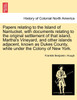 Papers relating to the Island of Nantucket, with documents relating to the original settlement of that island, Martha's Vineyard, and other islands adjacent, known as Dukes County, while under the Colony of New York.