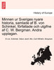 Minnen ur Sveriges nyare historia, samlade af B. von Schinkel, författade och utgifne af C. W. Bergman. Andra upplagan. FOERSTE DELEN