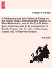 A Bibliographical and Historical Essay on the Dutch Books and pamphlets relating to New-Netherland, and to the Dutch West-India Company and to its possessions in Brazil, Angola, etc. As also on the maps, charts, etc. of New-Netherland.