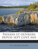 Paysans et ouvriers depuis sept cent ans