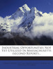 Industrial Opportunities Not Yet Utilized In Massachusetts (second Report)...