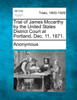 Trial of James McCarthy by the United States District Court at Portland, Dec. 11, 1871.