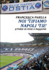 NOI TIFIAMO NAPOLI TIE' STORIE DI FEDE E PASSIONE