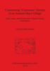 Constructing 'Commoner' Identity in an Ancient Maya Village
