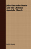 John Alexander Dowie And The Christian Apostolic Church