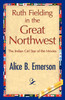 Ruth Fielding in the Great Northwest