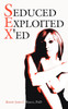 Seduced Exploited X'ed