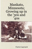 Mankato, Minnesota; Growing up in the '30s and '40s