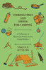 Cooking Fires and Stoves for Camping - A Collection of Historical Articles on the Camp Kitchen