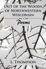 Out of the Woods of Northwestern Wisconsin