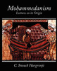 Mohammedanism Lectures on Its Origin