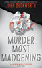 Murder Most Maddening