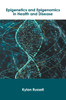 Epigenetics and Epigenomics in Health and Disease