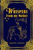 Whispers from My Mother