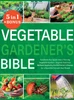 Vegetable Gardener's Bible