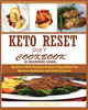KETO-RESET DIET COOKBOOK (A BEGINNER'S GUIDE)