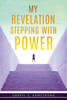 My Revelation...Stepping with Power