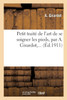Petit traité de l'art de se soigner les pieds, par A. Girardot,...