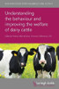 Understanding the behaviour and improving the welfare of dairy cattle