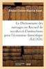Le Dictionnaire des ménages ou Recueil de recettes et d'instructions pour l'économie domestique