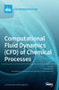 Computational Fluid Dynamics (CFD) of Chemical Processes