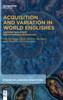 Acquisition and Variation in World Englishes