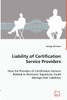 Liability of Certification Service Providers - How the Providers of Certification Services Related to Electronic Signatures Could Manage their Liabilities