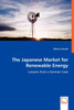 The Japanese Market for Renewable Energy - Lessons from a German Case