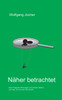 Näher betrachtet