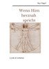 Wenn Hirn herznah spricht