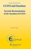 Ucits and Taxation. Towards the Harmonization of the Taxation of Ucits