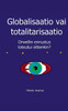 Globalisaatio vai totalitarisaatio