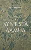 7 Syntistä Aamua