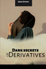 Dark Secrets Of Derivatives