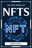 THE NEW WORLD OF NFTs