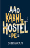 Aao Kabhi Hostel Pe