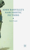 John Banville's Narcissistic Fictions