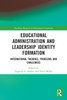 Educational Administration and Leadership Identity Formation