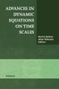 Advances in Dynamic Equations on Time Scales