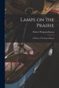 Lamps on the Prairie; a History of Nursing in Kansas