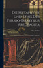 Die Metaphysik Und Ethik Des Pseudo-Dionysius Areopagita