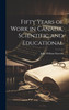 Fifty Years of Work in Canada, Scientific and Educational
