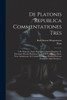 De Platonis Republica Commentationes Tres