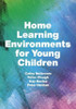 Home Learning Environments for Young Children