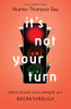 It`s Not Your Turn - What to Do While You`re Waiting for Your Breakthrough