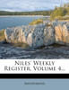 Niles' Weekly Register, Volume 4...