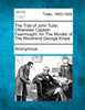 The Trial of John Tuite, Otherwise Captain Fearnought, for The Murder of The Reverend George Knipe