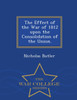 The Effect of the War of 1812 upon the Consolidation of the Union. - War College Series