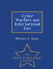 Cyber Warfare and International Law - War College Series