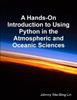 A Hands-On Introduction to Using Python in the Atmospheric and Oceanic Sciences